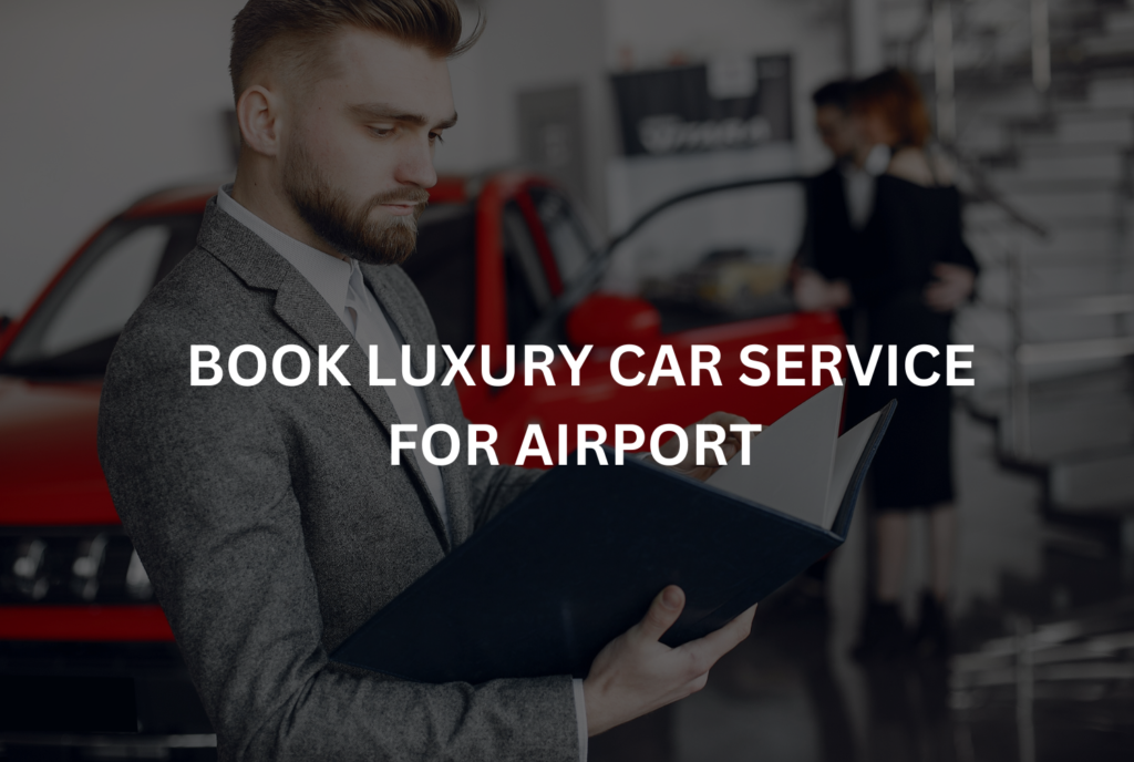 Book Luxury Car Service for Airport